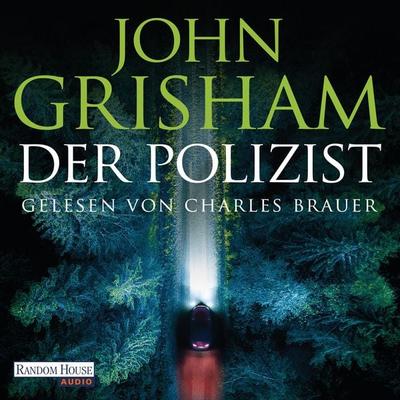 Der Polizist - John Grisham, Audio, 9783837155419