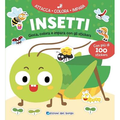 Insetti. Gioca, colora e impara con gli stickers, Geheftet von , Edizioni del Borgo