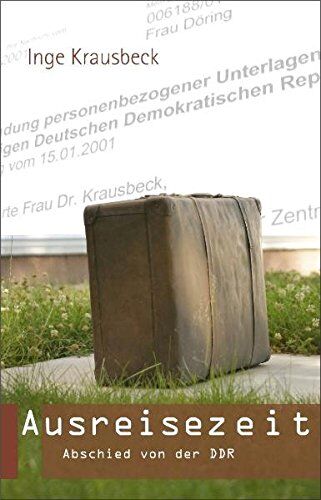 Inge Krausbeck - Ausreisezeit.: Abschied von der DDR - Preis vom 12.10.2026 11:37:12 h