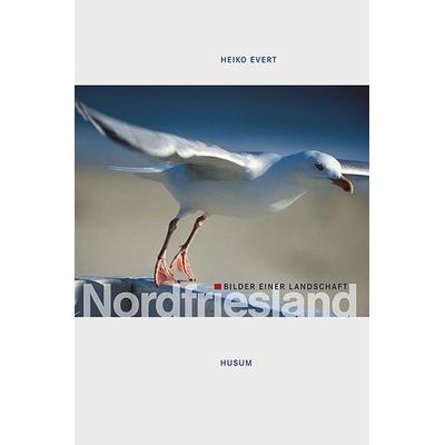 Nordfriesland, Gebundene Ausgabe von Heiko Evert, Husum Druck- und Verlagsgesellschaft, 978-3-89876-142-0
