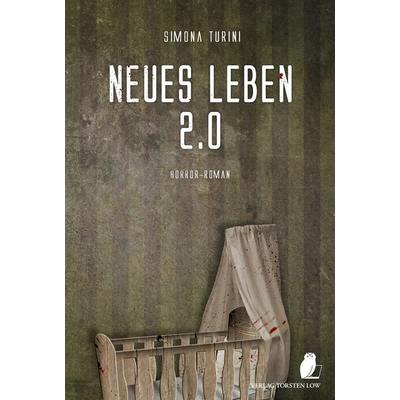 Neues Leben 2.0, Taschenbuch von Simona Turini, Low, Torsten, 978-3-96629-057-9