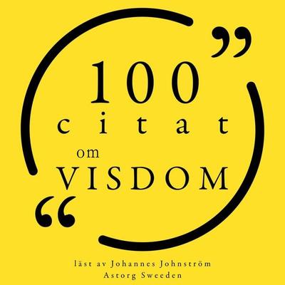100 citat om visdom - Mark Twain,Aristotle,Socrates,William Shakespeare,Isaac Asimov, Audio, 9782821158313