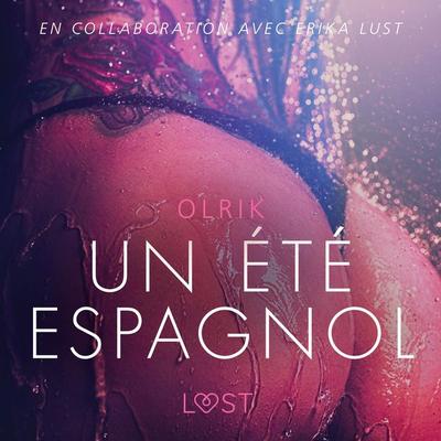 Un été espagnol - Une nouvelle érotique - Olrik, Audio, 9788726224887