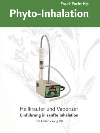 Frank Fuchs - Phyto-Inhalation: Heilkräuter und Vaporizer. Eine Einführung in sanfte Inhalation - Preis vom 01.10.2026 17:08:56 h