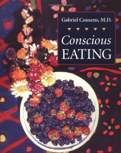 Cousens, Gabriel, M.d. - Conscious Eating: Second Edition - Preis vom 30.09.2026 22:30:23 h