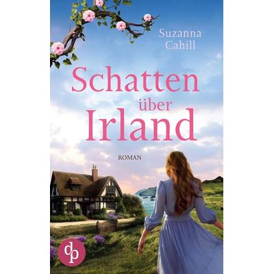 Schatten über Irland, Taschenbuch von Suzanna Cahill, Dp Verlag, 978-3-9877878-0-5