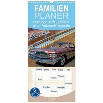 Familienplaner 2027 - Saratoga 1960, Details einer Automobillegende mit 5 Spalten (Wandkalender, 21 x 45 cm) CALVENDO