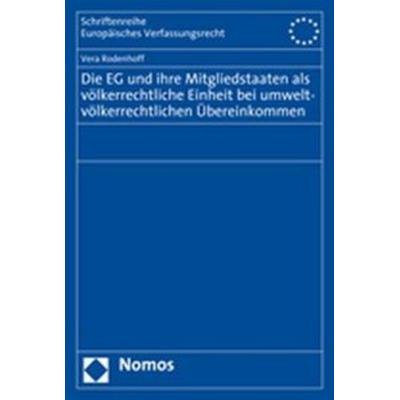 Die EG und ihre Mitgliedstaaten als völkerrechtliche Einheit bei umweltvölkerrechtlichen Übereinkommen, Taschenbuch von Vera Rodenhoff, Nomos,