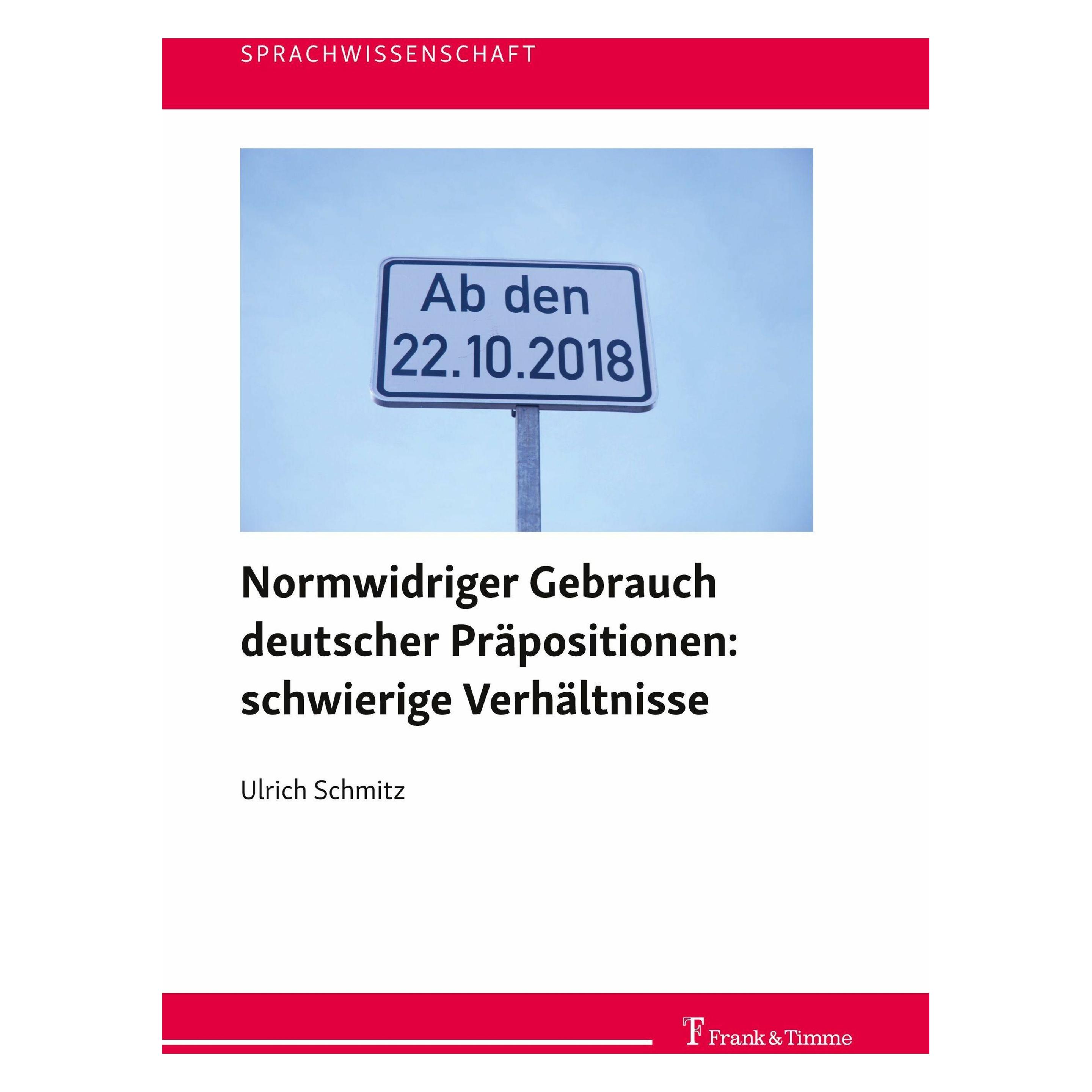 Frank & Timme Normwidriger Gebrauch deutscher Präpositionen: schwierige Verhältnisse (Deutsch, Softcover, Ulrich Schmitz) (64898094)