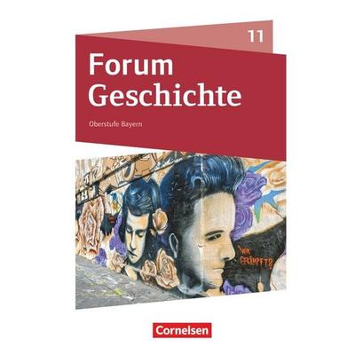 Forum Geschichte - Neue Ausgabe - Oberstufe Gymnasium Bayern - Ausgabe ab 2023 - 11. Jahrgangsstufe, Gebundene Ausgabe von Wolfgang Jäger,Silke