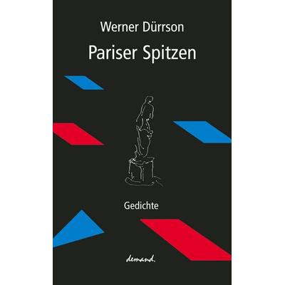 Pariser Spitzen, Taschenbuch von Werner Dürrson, Drumlin verlag, 978-3-935093-00-2