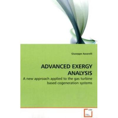Azzarelli, G: Advanced Exergy Analysis, Taschenbuch von Giuseppe Azzarelli, VDM, 978-3-639-19064-9