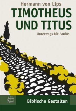 Lips, Hermann von - Timotheus und Titus. Unterwegs für Paulus - Preis vom 09.10.2026 07:28:09 h
