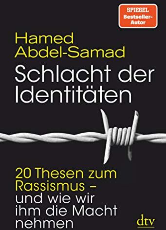 Hamed Abdel-Samad - Schlacht der Identitäten: 20 Thesen zum Rassismus - und wie wir ihm die Macht nehmen - Preis vom 13.10.2026 19:28:25 h