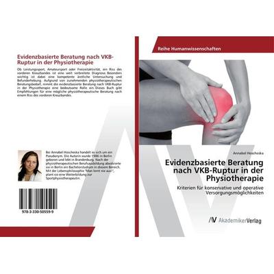 Evidenzbasierte Beratung nach VKB-Ruptur in der Physiotherapie, Taschenbuch von Annabel Hoscheska, AV Akademikerverlag, 978-3-330-50559-9