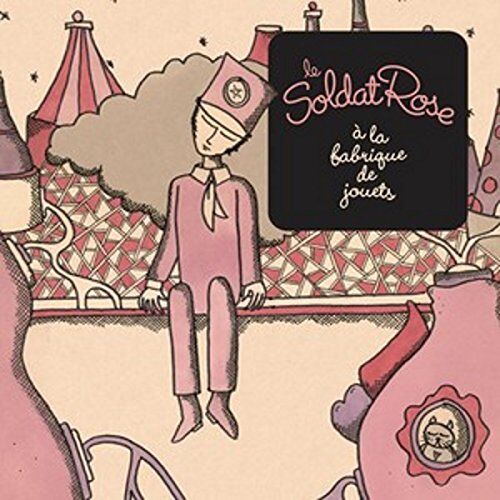 Various - Le Soldat Rose À la Fabrique de Jouets - Preis vom 28.09.2026 21:19:57 h