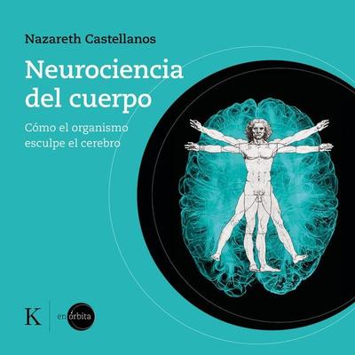 Neurociencia del cuerpo - Nazareth Castellanos, Audio, 9788411210874