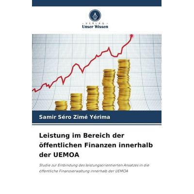 Leistung im Bereich der öffentlichen Finanzen innerhalb der UEMOA, Taschenbuch von Samir Séro Zimé Yérima, Verlag Unser Wissen