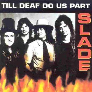 Slade - Till deaf do us part (1981) - Preis vom 09.10.2026 07:28:09 h
