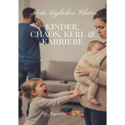 Mein tägliches Chaos, Taschenbuch von Jaqueline Stirblies, Epubli, 978-3-565-06322-2
