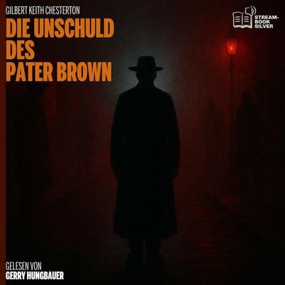 Die Unschuld des Pater Brown - Gilbert Keith Chesterton, Audio, 9783711942449