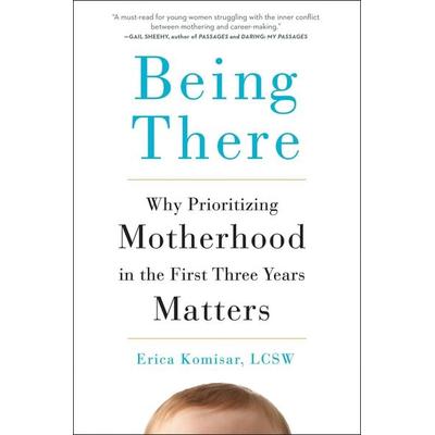 Being There, Gebundene Ausgabe von Erica Komisar, Tarcher, J.P. Publishers, 978-0-14-310929-7