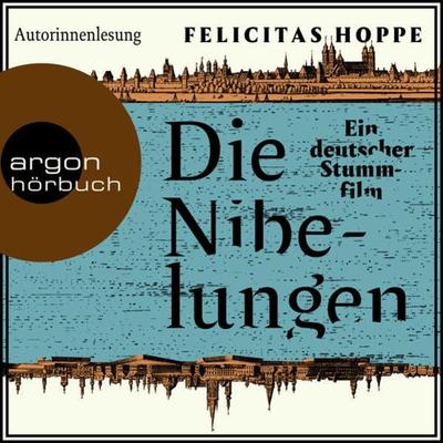 Die Nibelungen - Felicitas Hoppe, Audio, 9783732458769