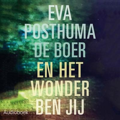 En het wonder ben jij - Eva Posthuma de Boer, Audio, 9789463622486