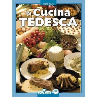 Goi, C: Cucina tedesca, Taschenbuch von Cinzia Goi,Thomas Hübner, Casa Editrice Bonechi