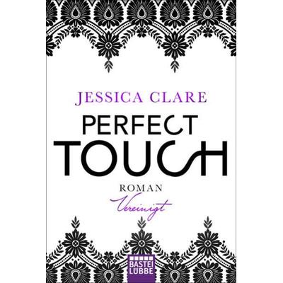 Perfect Touch - Vereinigt, Taschenbuch von Jessica Clare, Lübbe, 978-3-404-17617-5