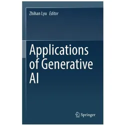 Applications of Generative AI, Fachbücher von Zhihan Lyu