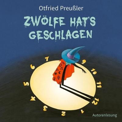 Zwölfe hat's geschlagen - Otfried Preußler, Audio, 4064066564766
