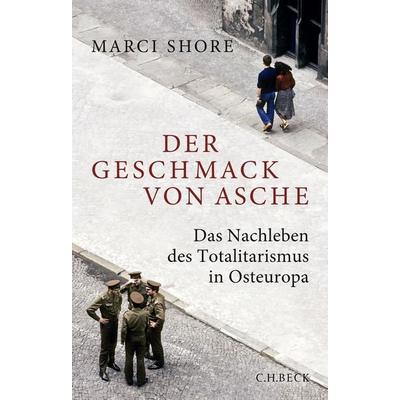 Der Geschmack von Asche, Taschenbuch von Marci Shore, C.H. Beck, 978-3-406-79415-5