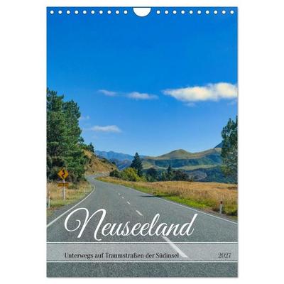 Neuseeland – Unterwegs auf Traumstraßen der Südinsel (Wandkalender 2027 DIN A4 hoch), CALVENDO Monatskalender