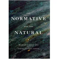 The Normative and the Natural, Fachbücher von Jeremy Randel Koons, Michael P Wolf