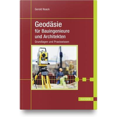 Geodäsie für Bauingenieure und Architekten, Gebundene Ausgabe von Gerold Noack, Carl Hanser, 978-3-446-44666-3