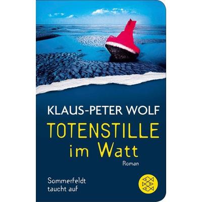 Totenstille im Watt, Taschenbuch von Klaus-Peter Wolf, Fischer Taschenbuch Verlag, 978-3-596-52216-3