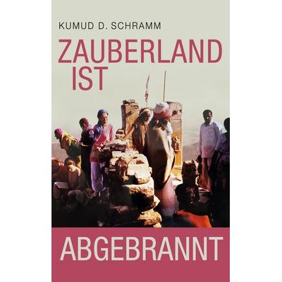Zauberland ist abgebrannt, Taschenbuch von Kumud D. Schramm, BoD – Books on Demand