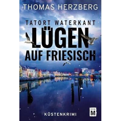Lügen auf Friesisch, Taschenbuch von Thomas Herzberg, Edition M, 978-2-496-71836-2