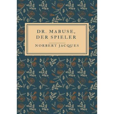 Dr. Mabuse, der Spieler, Taschenbuch von Norbert Jacques, Epubli, 978-3-8190-3883-9