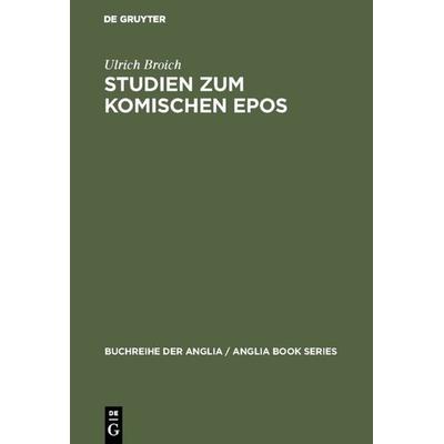 Studien zum komischen Epos, Gebundene Ausgabe von Ulrich Broich, De Gruyter, 978-3-484-42009-0
