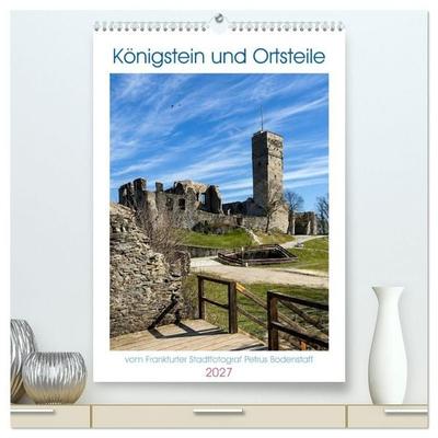 Königstein und Ortsteile (hochwertiger Premium Wandkalender 2027 DIN A2 hoch), Kunstdruck in Hochglanz