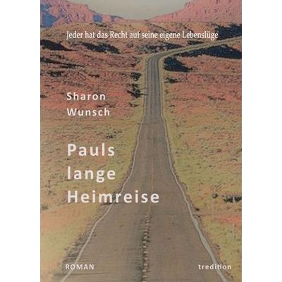 Pauls lange Heimreise, Taschenbuch von Sharon Wunsch, Tredition, 978-3-347-20689-2