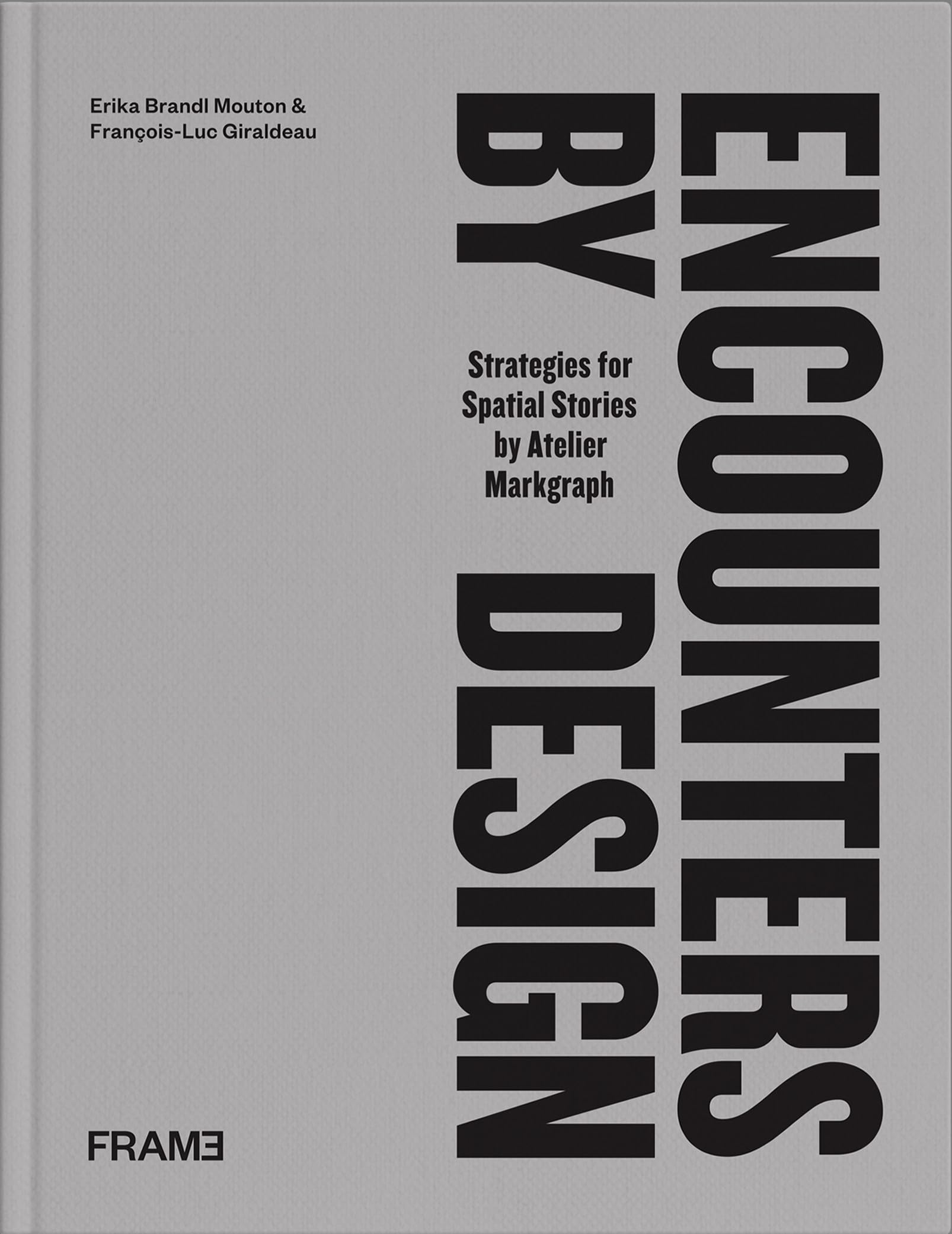 Francois-l Giraldeau - Encounters by Design: Strategies for Spatial Stories /anglais - Preis vom 30.09.2026 09:01:18 h