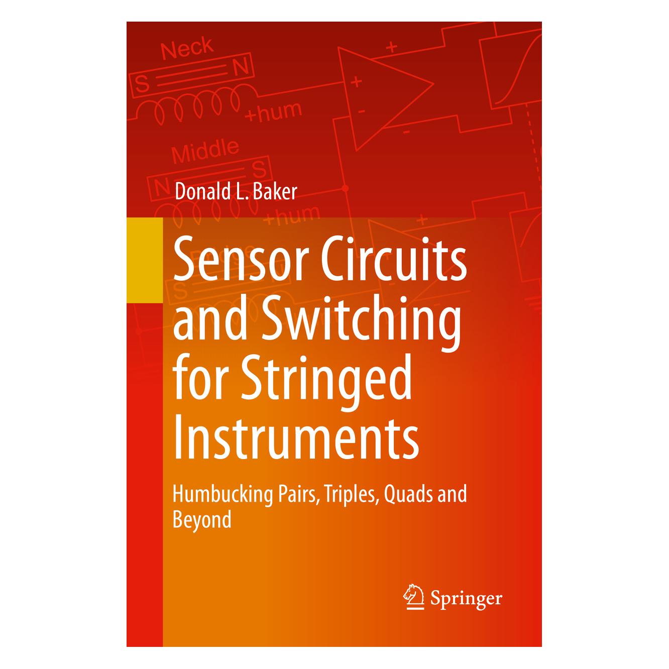 Springer Sensor Circuits and Switching for Stringed Instruments (Englisch, Hardcover, Donald L. Baker) (9783030231231)