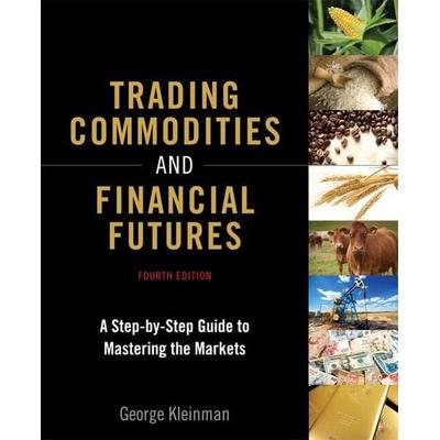 Trading Commodities and Financial Futures, Taschenbuch von George Kleinman, Financial Times/ Prentice Hall, 978-0-13-408718-4