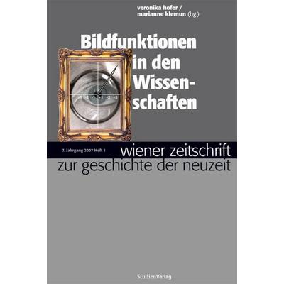 Wiener Zeitschrift zur Geschichte der Neuzeit 1/07, von Veronika Hofer, Studien Verlag, 978-3-7065-4419-1