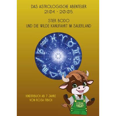 Das astrologische Abenteuer, 21.04. – 20.05., Taschenbuch von Rosa Fibich, Rediroma-Verlag, 978-3-9888551-9-0