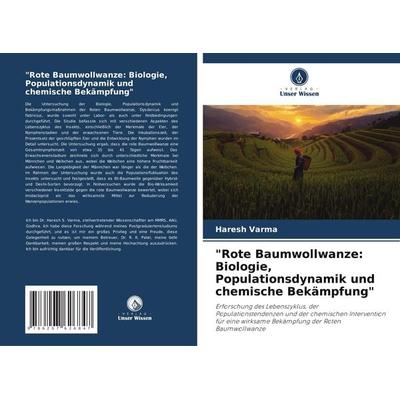 'Rote Baumwollwanze: Biologie, Populationsdynamik und chemische Bekämpfung'; Taschenbuch von Haresh Varma, Verlag Unser Wissen, 978-620-7-62684-7