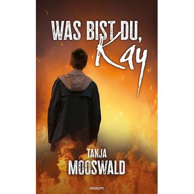 Was bist du, Kay, Taschenbuch von Tanja Mooswald, Novum Verlag, 978-3-99146-557-7